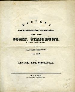 Poslánj wysoce důstognému, weleučenému pánu panu Josef. Šteigerowi, děkanu benátskému, na den slawných gmenowin roku 1838.
