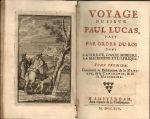 VOYAGE DU SIEUR PAUL LUCAS, FAIT PAR ORDRE DU ROI DANS LA GRECE, L´ASIE MUNEURE, LA MACEDOINE ET L´AFRIQUE. TOME PREMIER Contenant la Description de la NATOLIE, de la CARAMANIE, & de la MACEDONIE. TOME SECOND. Contenant la Description de JERUSALEM, de l´EGYPTE, & du FIOUME: avec un Memoire pour servir a l´Histoire de Tunis, depuis l´année 1684. - Lucas, Paul