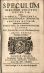 SPECULUM IMAGINUM VERITATIS OCCULTAE, exhibens SYMBOLA, EMBLEMATA, HIEROGLYPHICA, AENIGMATA, OMNI TAM MATERIAE, quam forma varietate; EXEMPLIS SIMUL, AC PRAECEPTIS ILLUSTATUM. - Masenius, Jacobus