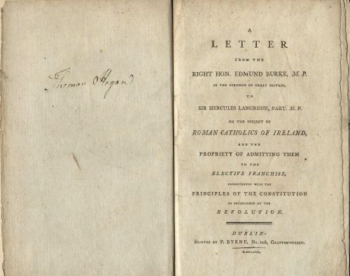 A Letter from the Right Hon. Edmund Burke, M.P. in the Kingdom of Great Britain, to Sir Hercules Langrishe, Bart. M.P. on the Subject of Roman Catholics of Ireland, and the Propriety of Admitting Them to the Elective Franchise, Consistently with the Principles of the Constitution as Established at the Revolution.