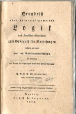 Grundriss einer reinen allgemeinen Logik nach Kantischen Grundsätzen zum Gebrauch für Vorlesungen ....... - Kiesewetter Johann Gotfried Carl Christian