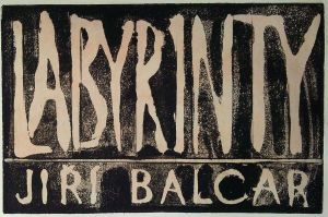 Labyrinty - Balcar, Jiří