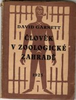 Člověk v zoologické zahradě. - Garnett, David