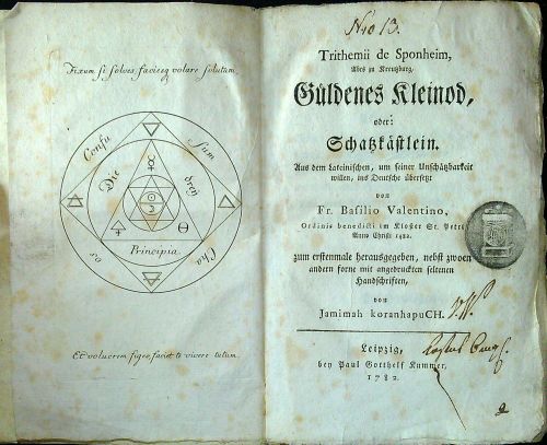 Trithemii de Sponheim, Abts zu Kreutzburg, Güldenes Kleinod, oder: Schatzkästlein. Aus dem Lateinischen, um seiner Unschätzbarkeit willen, ins Deutsche übersetz von Fr. Basilio Valentino, Ordinis benedicti im Kloster St. Petri Anno Christi 1482. zum erstenmale herausgegeben, nebst zwoen andern forne mit angedrucken setlenen Handschriften, von Jamimah koranhapuCH.