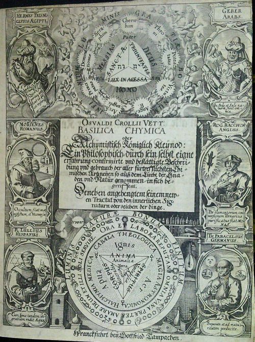 Basilica Chymica oder Alchÿmistisch Königlich Kleÿnod: Ein Philosophisch/ durch sein selbst eigne erfahrung/ confirmirte vnd bestättigte Beschreibung vnd gebrauch der aller fürtrefflichsten Chimischen Artzneÿen, so auß dem Liecht der Gnaden vnd Natur genommen, in sich begreiffent. Beneben angehengtem seinem newen Tractat von den innerlichen Signaturn oder zeichen der dinge.
