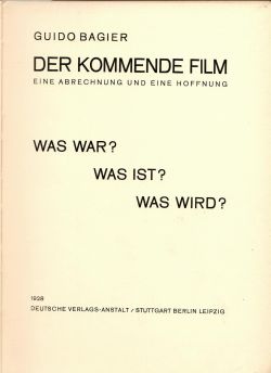 Der kommende Film. Eine Abrechnung und eine Hoffnung. Was war? Was ist? Was wird?.