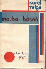 Stavba a báseň. Výběr statí z let 1919 - 1926. - Teige, Karel