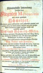 Philosophische Unterredung Zwischen dem Fliegenden Mercurium und einem gemeinen Schmeltzer, Worinnen gantz vollkommen und grün - Jugel Johann Gottfried