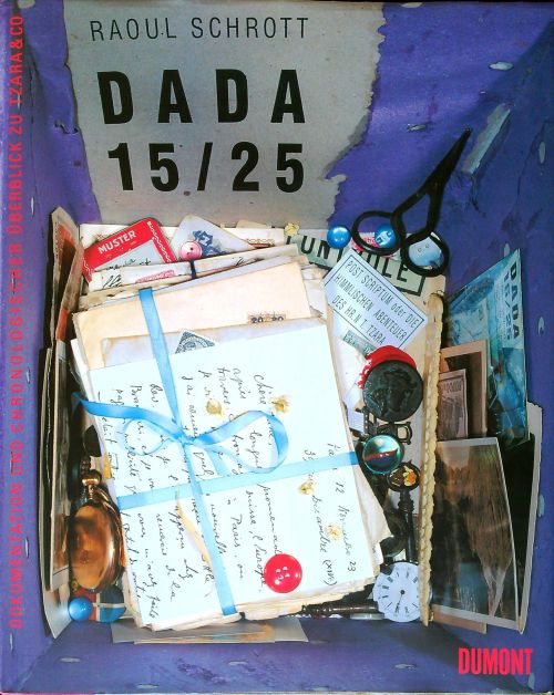 Dada 15/25: Dokumentation und chronologischer Überblick zu Tzara & Co.