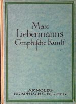 Max Liebermanns Graphische Kunst. - Friedländer, Max J.