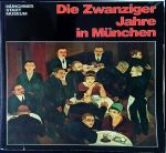 Die Zwanziger Jahre in München. - Stölzl, Christoph