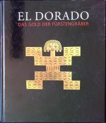 El Dorado: Das Gold der Fürstengräber. - 