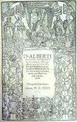 D. ALBERTI MAGNI EPISCOPI Ratisponensis, in . XII. prophetas minores luculentissimae quaedam Enarrationes. In quibus Albertus ipse, sacra dutaxat sacris exponens, multa paucissimis elucidat atcque declarat. - Albertus Magnus