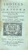 INDICES OMNES IN D. THOMAE SUMMAM THEOLOGICAM hactenus impressi, Nunc emendati, et in optimum ordinem ad inuicem redacti. Quorum numerum, feriem, & usum sequens pagina demonstrat. - Thomas Aquinas