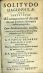 SOLITVDO HAGIOPHILAE: SIVE INSTRVCTIO Ad annua octo vel decem dierum Exercitia spiritualia vtiliter peragenda; Cum Meditationibus, Considerationibus, Examinibus, et spiritualibus Lectionibus, quae fieri eo tempore poterunt.  ....Galice conscripta. Nunc in vsum plurium Latinitate donata Ad maiorem Dei gloriam. Interprete R. P. MICHAELE CVVELIER, eiusdem Societatis JESV Sacerdote. - Barry de, Paul