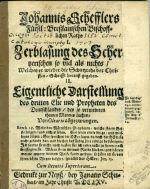 I. Zerblasung des Schertzerischen so viel als nicht/ Welches er wieder die Schutzrede der Christen=Schrifft herauß gegeben. II. Eigentliche Darstellung des dritten Elie und Propheten des Deutschlandes/ des so vermeinten theuren Mannes Lutheri/ Von Oleario abgezwungen. - Scheffler, Johann (Angelus Silesius)