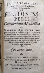 Jo. Guilielmi Itteri Jurium Licentiati et Advocati Moeno-Francofurtensis, de Feudis imperii Commentatio Methodica Qua Non  tantum ex Jure Feudorum Longobardico, sed et Publicis  atque Pragmaticis Imp. Sanctionibus, Historia Germanica, .......... - Itter Johann Wilhelm