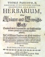 Herbarium, Oder Kräuter- und Gewächs-Buch, Darinn so wol Einheimische als Aussländische Kräuter, zierlich und eigentlich abgebildet zufinden......verbessert, Durch Bartholomaeum Zornn. - Pancovius, Thomas