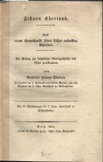 Johann Chorinus. Nebst einem Verzeichnisse seiner bisher entdeckten Schriften. Ein Beitrag zur böhmischen Literärgeschichte und Opus posthumum von…  - DLABAČ, Jan Bohumír