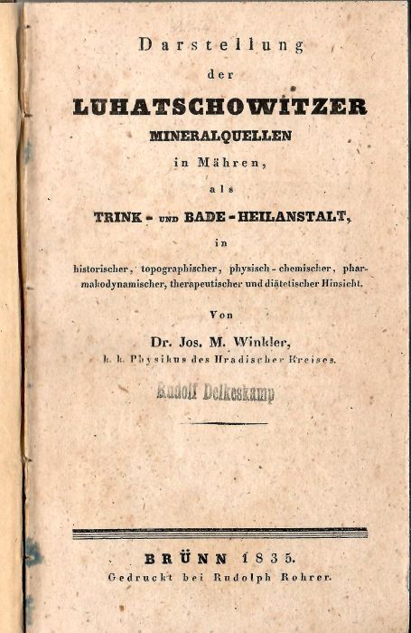 Darstellung der Luhatschowitzer Mineralquellen in Mähren, als Trink- und Bade-Heilanstalt, in historischer, topographischer, physisch-chemischer, pharmakodynamischer, therapeutischer und diätetischer Hinsicht.
