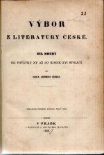 Výbor z literatury české. Díl druhý. Od počátku XV až do konce XVI. století. - Erben, Karel Jaromír