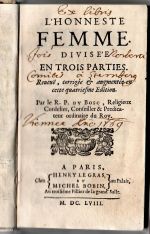 L´HONNESTE FEMME DIVISE´E EN TROIS PARTIES. Reucuë, corrigée et augmentée en cette quatriesme Edition.  - Du Bosc, Jacques