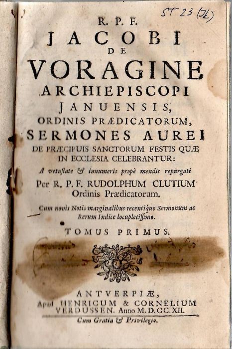 SERMONES AUREI DE PRAECIPUIS SANCTORUM FESTIS QUAE IN ECCLESIA CELEBRANTUR: A vetestate et innumeris prope mendis repurgati Per R.P.F. RUDOLPHUM CLUTIUM Ordinis Praedicatorum. Cum novis Notis marginalibus recentique Sermonum ac Rerum Indice locupletissimo. Tomus I., II.