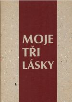 Moje tři lásky. - Žižkovský, Karel
