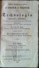 Obssjrné prostonárodnj naučenj o řemeslech a umělostech, čili Technologie wsseobecná a obzwlásstnj, k poučenj a prospěchu wsselikých stawůw, kterauž sepsal podlé neynowěgssjho stawu řemesel, umělostj a wěd nápomocných ... a přeložil i rozmnožil Jan Swatopluk Presl, ... - Poppe J. (ohann) H.(einrich) M.(oritz) Dr.