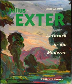Julius Exter: Aufbruch in die Moderne.