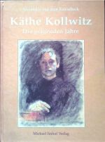 Käthe Kollwitz: Die prägenden Jahre. - von dem Knesebeck, Alexandra