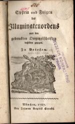 System und Folgen des Illuminatenordens aus den gedruckten Originalschriften desselben gezogen. In Briefen. - 