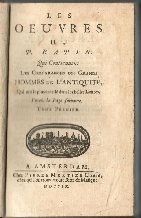 LES OEUVRES DU P: RAPIN, Qui Contiennent...... Tom I., II.