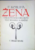 Žena. Cyklus původních dřevorytů. - Kobliha, František