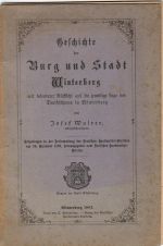 Geschichte der Burg und Stadt Winterberg mit besonderer Rücksicht auf die jeweilige Lage des Deutschthums in Winterberg. - Walter, Josef