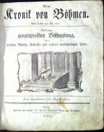 Neue Kronik von Böhmen. Vom Jahre 530, bis 1780. Nebst einer geographischen Beschreibung, aller Städte, Märkte, Schlösser und anderer merkwürdigen Orte. - [Pelcl František Martin]