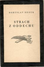 Strach z oddechu. Úvaha o negativním smyslu lidské aktivity. - Brouk, Bohuslav