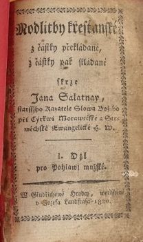 Modlitby křesťanské z částky překládané, z částky pak skládané skrze .... 1. djl pro Pohlawj mužské.