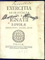 EXERCITIA SPIRITUALIA S.P. IGNATII LOYOLAE FUNDATORIS SOCIET: JESU. - z Loyoly, Ignác