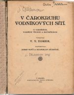 V čarokruhu vodníkových sítí. O vodnících, vodních vílách a bludičkách. - Tomek, V. V.