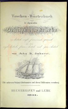 Taschen - Wörterbuch der allgemeinsten Schiffsausdrücke in deutschiengl.-französisch-spanish so wie engl.-deutsch, franz.-deutsch und span.-deutsch. (Mit mehreren Original-Zeichnungen und deren Erklärungen versehen.)