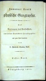Immanuel Kant´s physische Geographie. Auf Verlangen des Verfassers, aus seiner handschrift herausgegeben und zum Theil bearbeitet von D. Friedrich Theodor Rink. Erster + Zweyter Band. - Kant, Immanuel