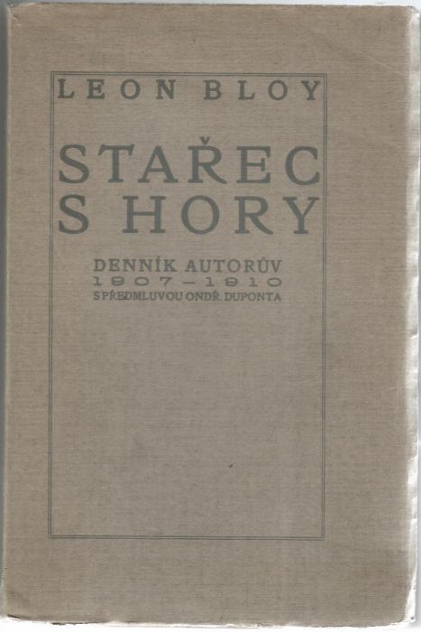 Stařec s hory. Denník autorův 1907-1910 s předmluvou Ondř. Duponta.