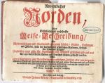 Neu=entdecktes Norden, oder Reise = Beschreibung, Aller Mitternächtigen und Nordwärts = gelegenen Länder, Städte, Vestungen, und Insulen, samt der darinnen sich befindlichen Nationen, Lebens=Art, Sitten und Religion, Ingleichen was allda für Handlungen und Gewerb getrieben und auf was Art aus diesen Nord=Ländern uns Teutschen Nutzen geschafft werden könnte. Unsern Vorfahrern und Welt=Beschreibern unbekannt, Zeithero aber von einigen berühmten zu Wasser und Land weit=erfahrnen Adelichen und auch andern Personen nach und nach erfunden, benebenst aller Merckwürdigkeiten, auch vielen gefährlichen Avanturen der curiosen Welt zu Nutzen und Plaisir ans Liecht gestellet. Mit hierzu dienlichen Kupfern versehen. Von F. M. - [Megiser, Hieronymus]