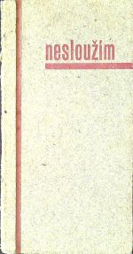 Nesloužím. - Neumann, Stanislav Kostka