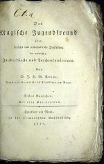 Der Magische Jugendfreund oder fastliche und unterhaltende Darstellung der natürlichen Zauberkünste und Taschenspielereyen. I.-III. Band (cmplt.) - Poppe, Johann Heinrich Moritz von