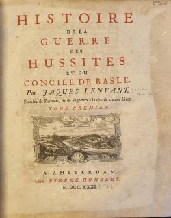 Histoire de la Guerre des Hussites et du Concile de Basle. ... Tome premier + second.