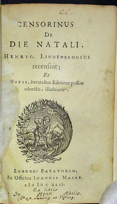 Censorinus De die Natali. Henric Lindenbrogius recensuit; Et Notis, iterata hac Editione passim adauctis, illustravit.