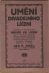 Umění divadelního líčení. Nejnovější a nejdokonalejší návod kud líčení pro p. t. divadelní vlásenkáře, herce a ochotníky dle svých dlouholetých zkušeností a různých odborných pokynů slovem i obrazem sestavil a vydal Jan. P. Hakl, divadelní a dámský vlásenkář. - Hakl, Jan P.
