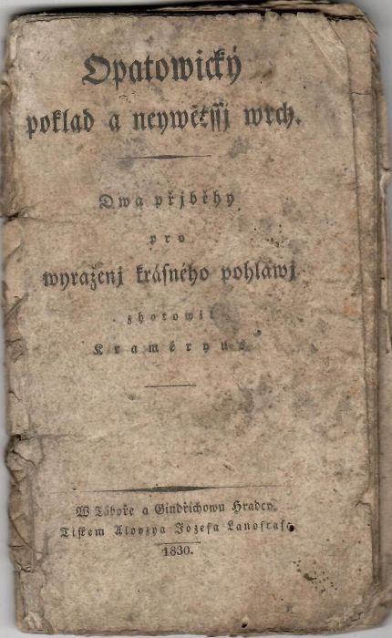 Opatowický poklad a neywětssj wrch. Dwa přjběhy pro wyraženj krásného pohlawj zhotowil Kraméryus.